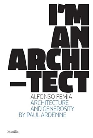 Bild des Verkufers fr Alfonso Femia: Iâ  m an Architect by Femia, Alfonso, Ardenne, Paul [Hardcover ] zum Verkauf von booksXpress