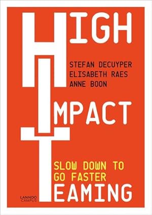 Seller image for High Impact Teaming: Slow Down to Go Faster by Decuyper, Stefan, Raes, Elisabeth, Boon, Anne [Paperback ] for sale by booksXpress
