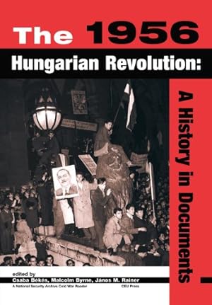 Immagine del venditore per The 1956 Hungarian Revolution: A History in Documents (National Security Archive Cold War Readers) [Soft Cover ] venduto da booksXpress