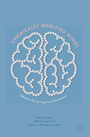 Image du vendeur pour Chemically Modified Minds: Substance Use for Cognitive Enhancement [Hardcover ] mis en vente par booksXpress
