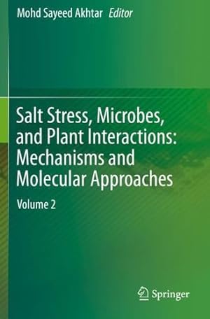 Seller image for Salt Stress, Microbes, and Plant Interactions: Mechanisms and Molecular Approaches: Volume 2 [Paperback ] for sale by booksXpress