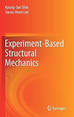 Seller image for Experiment-Based Structural Mechanics by Shin, Kyung-Jae, Lee, Swoo-Heon [Hardcover ] for sale by booksXpress