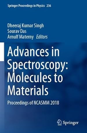 Seller image for Advances in Spectroscopy: Molecules to Materials: Proceedings of NCASMM 2018 (Springer Proceedings in Physics, 236) [Paperback ] for sale by booksXpress