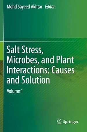 Seller image for Salt Stress, Microbes, and Plant Interactions: Causes and Solution: Volume 1 [Paperback ] for sale by booksXpress