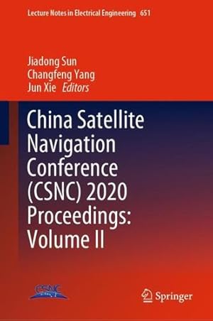 Image du vendeur pour China Satellite Navigation Conference (CSNC) 2020 Proceedings: Volume II (Lecture Notes in Electrical Engineering (651)) [Hardcover ] mis en vente par booksXpress