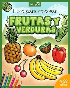 Imagen del vendedor de Libro para colorear Frutas y Verduras: Motivos ºnicos y datos en lenguaje sencillo que promueven la sana alimentaci³n de ni±os y ni±as desde los 4 . y aprende con vegetales. (Spanish Edition) [Soft Cover ] a la venta por booksXpress