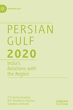 Seller image for Persian Gulf 2020: Indiaâs Relations with the Region by Kumaraswamy, P.R., Quamar, Md. Muddassir, Hameed, Sameena [Hardcover ] for sale by booksXpress