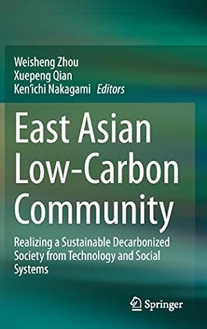 Seller image for East Asian Low-Carbon Community: Realizing a Sustainable Decarbonized Society from Technology and Social Systems [Hardcover ] for sale by booksXpress