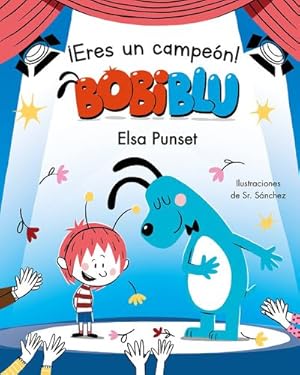 Imagen del vendedor de  ¡Eres un campe ³n, Bobibl º! / You're a Champion, Bobibl º (BOBIBLU) (Spanish Edition) by Punset, Elsa [Hardcover ] a la venta por booksXpress