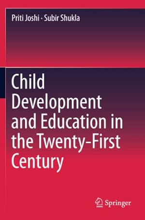 Bild des Verkufers fr Child Development and Education in the Twenty-First Century by Joshi, Priti, Shukla, Subir [Paperback ] zum Verkauf von booksXpress