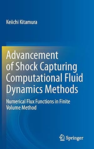 Seller image for Advancement of Shock Capturing Computational Fluid Dynamics Methods: Numerical Flux Functions in Finite Volume Method by Kitamura, Keiichi [Hardcover ] for sale by booksXpress