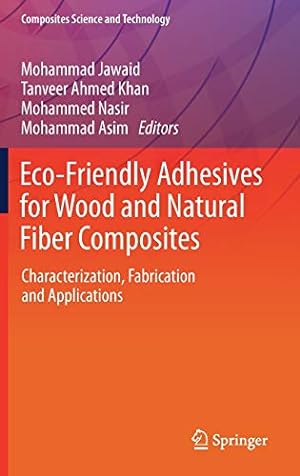 Bild des Verkufers fr Eco-Friendly Adhesives for Wood and Natural Fiber Composites: Characterization, Fabrication and Applications (Composites Science and Technology) [Hardcover ] zum Verkauf von booksXpress