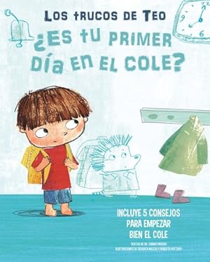 Seller image for ¿Es tu primer d­a en el cole?: Incluye 5 consejos para empezar bien el cole / Is this your first day at school? 5 tips to start on the right foot (LOS TRUCOS DE TEO) (Spanish Edition) by Piroddi, Chiara [Board book ] for sale by booksXpress