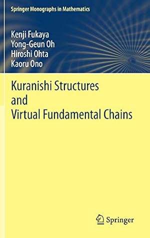 Seller image for Kuranishi Structures and Virtual Fundamental Chains (Springer Monographs in Mathematics) by Fukaya, Kenji, Oh, Yong-Geun, Ohta, Hiroshi, Ono, Kaoru [Hardcover ] for sale by booksXpress