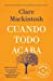 Seller image for Cuando todo acaba / After the End (Best Seller) (Spanish Edition) by Mackintosh, Clare [Paperback ] for sale by booksXpress