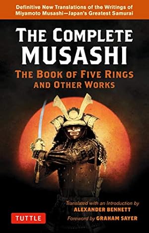 Image du vendeur pour The Complete Musashi: The Book of Five Rings and Other Works: Definitive New Translations of the Writings of Miyamoto Musashi - Japan's Greatest Samurai! by Musashi, Miyamoto [Paperback ] mis en vente par booksXpress