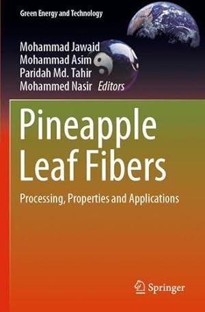 Bild des Verkufers fr Pineapple Leaf Fibers: Processing, Properties and Applications (Green Energy and Technology) [Paperback ] zum Verkauf von booksXpress