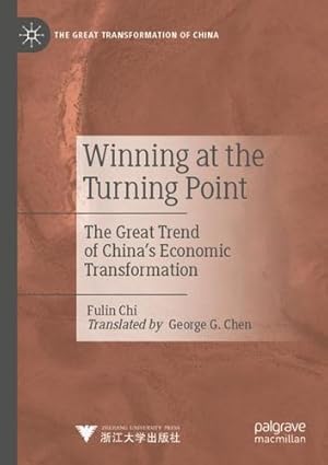 Imagen del vendedor de Winning at the Turning Point: The Great Trend of Chinaâ  s Economic Transformation (The Great Transformation of China) by Chi, Fulin [Paperback ] a la venta por booksXpress