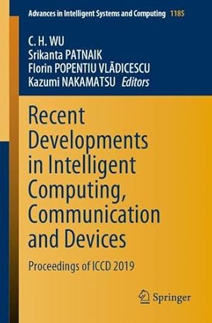 Immagine del venditore per Recent Developments in Intelligent Computing, Communication and Devices: Proceedings of ICCD 2019 (Advances in Intelligent Systems and Computing, 1185) [Paperback ] venduto da booksXpress