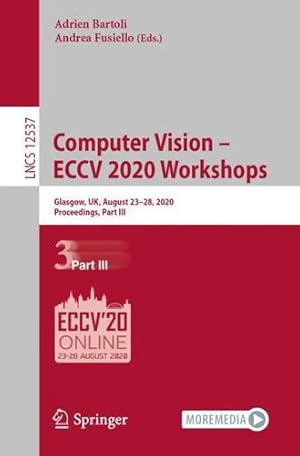 Immagine del venditore per Computer Vision â   ECCV 2020 Workshops: Glasgow, UK, August 23â  28, 2020, Proceedings, Part III (Lecture Notes in Computer Science, 12537) [Paperback ] venduto da booksXpress