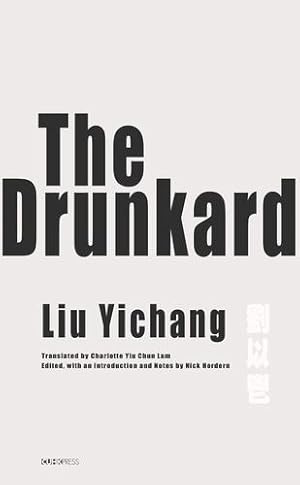 Imagen del vendedor de The Drunkard (Hong Kong Literature) by Yichang, Liu [Hardcover ] a la venta por booksXpress