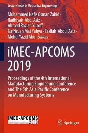 Seller image for iMEC-APCOMS 2019: Proceedings of the 4th International Manufacturing Engineering Conference and The 5th Asia Pacific Conference on Manufacturing Systems (Lecture Notes in Mechanical Engineering) [Paperback ] for sale by booksXpress