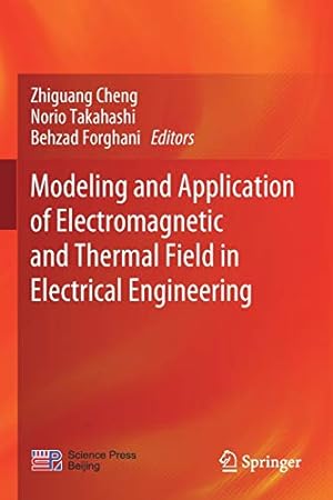 Immagine del venditore per Modeling and Application of Electromagnetic and Thermal Field in Electrical Engineering [Paperback ] venduto da booksXpress