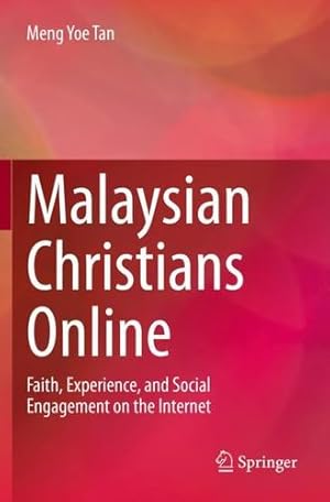 Imagen del vendedor de Malaysian Christians Online: Faith, Experience, and Social Engagement on the Internet by Tan, Meng Yoe [Paperback ] a la venta por booksXpress