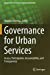 Seller image for Governance for Urban Services: Access, Participation, Accountability, and Transparency (Advances in 21st Century Human Settlements) [Soft Cover ] for sale by booksXpress