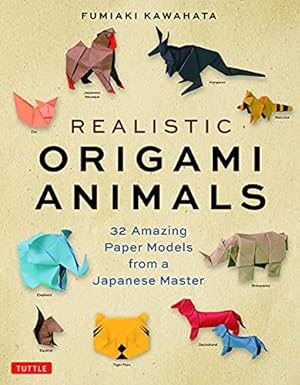Imagen del vendedor de Realistic Origami Animals: 32 Amazing Paper Models from a Japanese Master by Kawahata, Fumiaki [Paperback ] a la venta por booksXpress