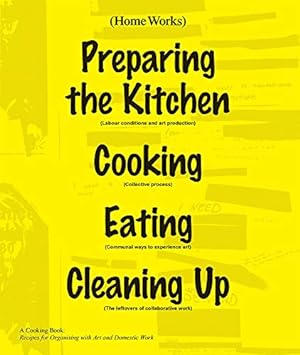 Bild des Verkäufers für Home Works: A Cooking Book: Recipes for Organising with Art and Domestic Work [Soft Cover ] zum Verkauf von booksXpress