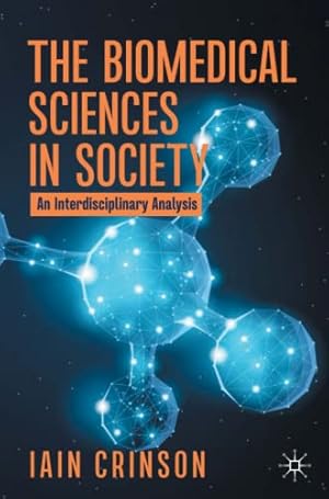 Seller image for The Biomedical Sciences in Society: An Interdisciplinary Analysis by Crinson, Iain [Paperback ] for sale by booksXpress