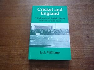 Cricket and England: A Cultural and Social History of the Inter-war Years