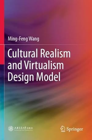 Imagen del vendedor de Cultural Realism and Virtualism Design Model by Wang, Ming-Feng [Paperback ] a la venta por booksXpress