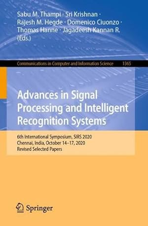 Immagine del venditore per Advances in Signal Processing and Intelligent Recognition Systems: 6th International Symposium, SIRS 2020, Chennai, India, October 14â  17, 2020, . in Computer and Information Science, 1365) [Paperback ] venduto da booksXpress