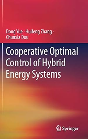 Image du vendeur pour Cooperative Optimal Control of Hybrid Energy Systems by Yue, Dong, Zhang, Huifeng, Dou, Chunxia [Hardcover ] mis en vente par booksXpress