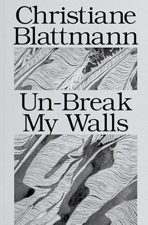 Imagen del vendedor de Christiane Blattmann: Un-Break My Walls by Lemmey, Huw, Stead, Chloe, Clark, Than Hussein [Paperback ] a la venta por booksXpress