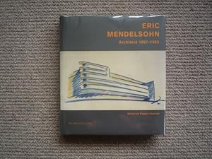 Eric Mendelsohn: Architect 1887-1953