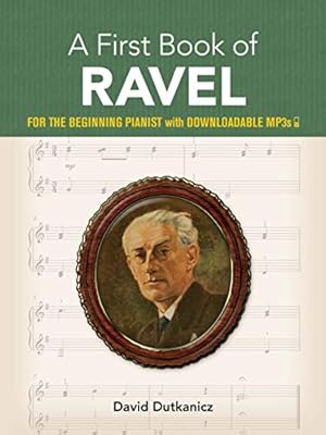 Seller image for A First Book of Ravel: for The Beginning Pianist With Downloadable MP3s by Dutkanicz, David [Paperback ] for sale by booksXpress