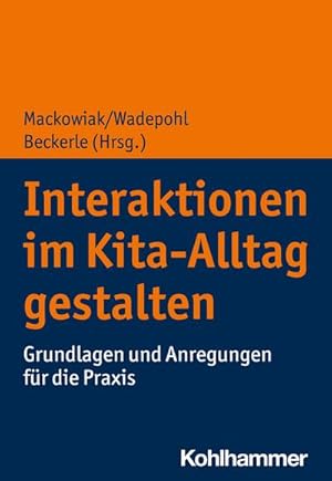 Imagen del vendedor de Interaktionen im Kita-Alltag gestalten : Grundlagen und Anregungen fr die Praxis a la venta por AHA-BUCH GmbH