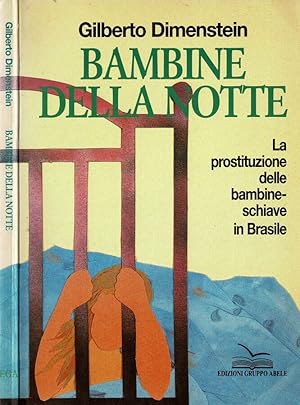 Bild des Verkufers fr Bambine della notte La prostituzione delle bambine schiave in Brasile zum Verkauf von Biblioteca di Babele