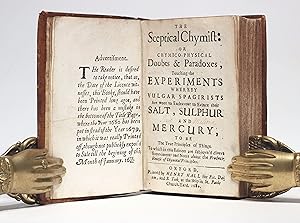 Immagine del venditore per The sceptical chymist : or chymico-physical doubts & paradoxes, touching the experiments whereby vulgar spagirists are wont to endeavour to evince their salt, sulphur and mercury, to be the true principles of things. To which in this edition are subjoyn'd divers experiments and notes about the producibleness of chymical principles. venduto da Milestones of Science Books