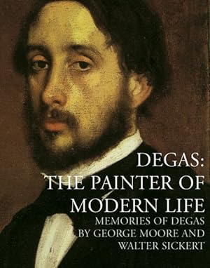 Seller image for Degas : The Painter of Modern Life, Memories of Degas for sale by GreatBookPrices