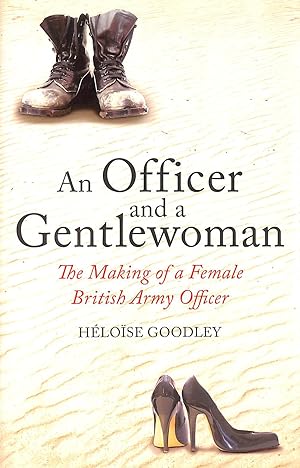 Seller image for An Officer and a Gentlewoman: The Making of a Female British Army Officer for sale by M Godding Books Ltd