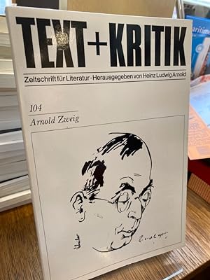 Arnold Zweig. (= Text + Kritik 104). Zeitschrift für Literatur. Herausgegeben von Heinz Ludwig Ar...