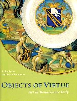 Objects of Virtue: Art in Renaissance Italy