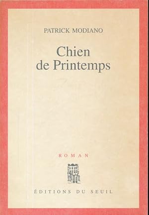 Image du vendeur pour Chien de printemps mis en vente par LIBRAIRIE GIL-ARTGIL SARL