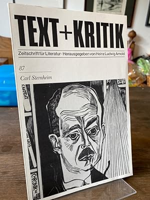Carl Sternheim. (= Text + Kritik 87). Zeitschrift für Literatur. Herausgegeben von Heinz Ludwig A...