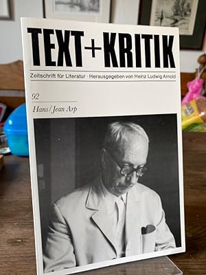 Hans / Jean Arp. (= Text + Kritik 92). Zeitschrift für Literatur. Herausgegeben von Heinz Ludwig ...