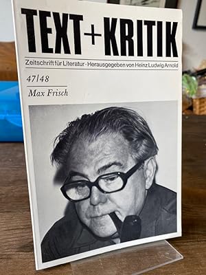 Max Frisch. (= Text + Kritik 47/48). Zeitschrift für Literatur. Herausgegeben von Heinz Ludwig Ar...